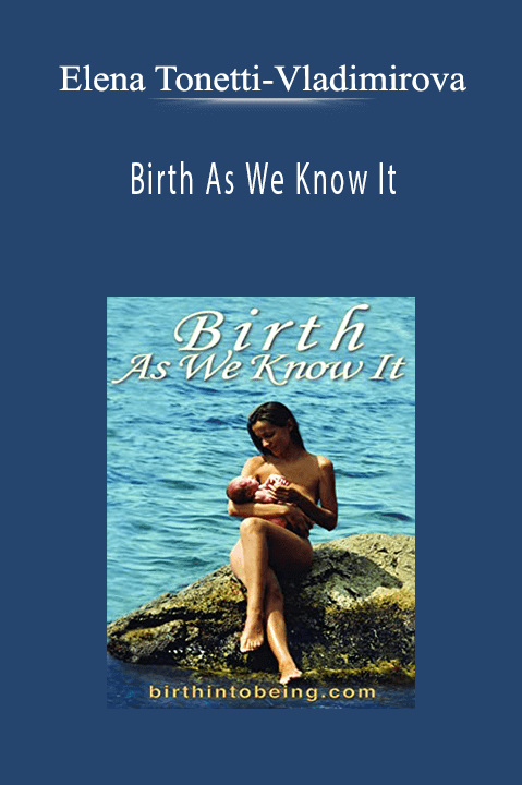 Birth As We Know It – Elena Tonetti–Vladimirova