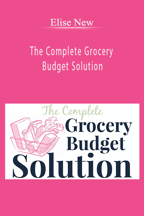 The Complete Grocery Budget Solution – Elise New