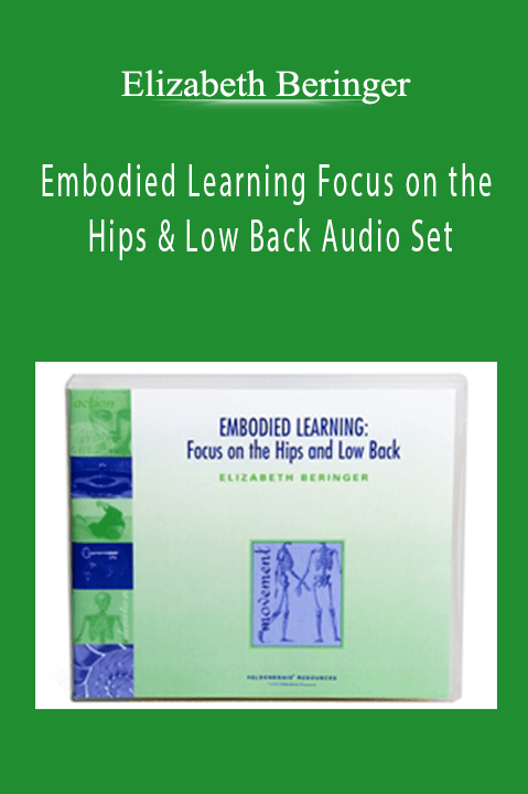 Embodied Learning Focus on the Hips & Low Back Audio Set – Elizabeth Beringer