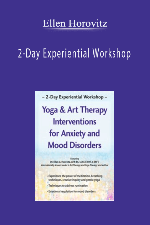 Ellen Horovitz – 2–Day Experiential Workshop: Yoga & Art Therapy Interventions for Anxiety and Mood Disorders