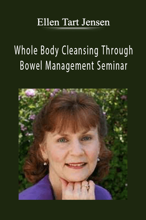 Whole Body Cleansing Through Bowel Management Seminar – Ellen Tart Jensen