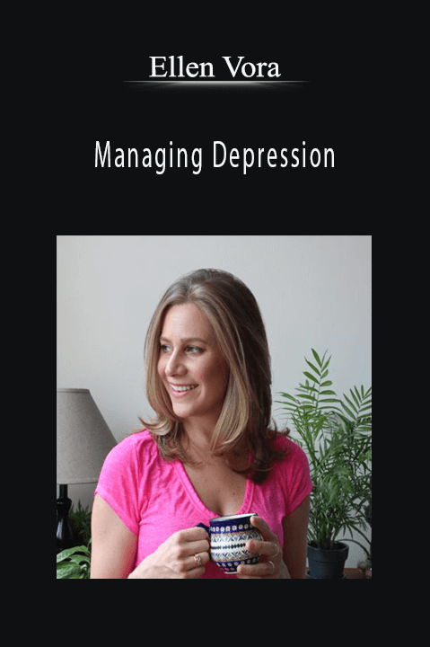 Managing Depression – Ellen Vora