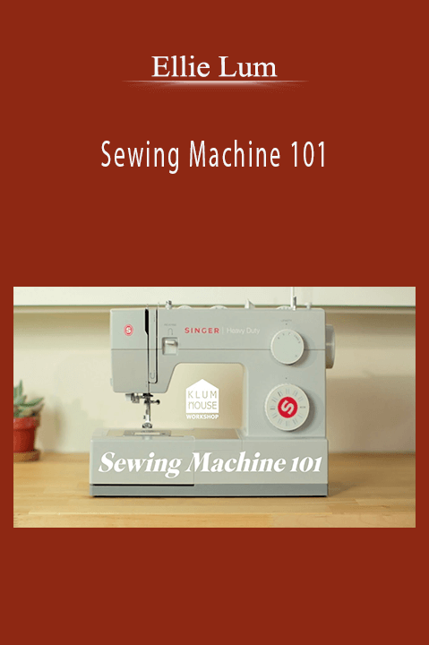 Sewing Machine 101 – Ellie Lum