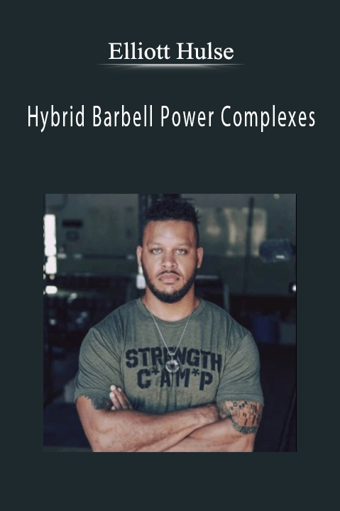 Hybrid Barbell Power Complexes – Elliott Hulse & Mike Westerdal