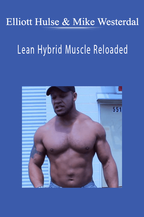 Lean Hybrid Muscle Reloaded – Elliott Hulse & Mike Westerdal