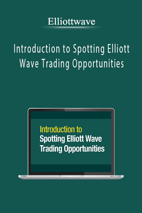 Introduction to Spotting Elliott Wave Trading Opportunities – Elliottwave