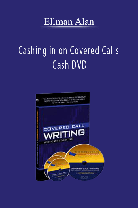 Cashing in on Covered Calls Cash DVD – Ellman Alan