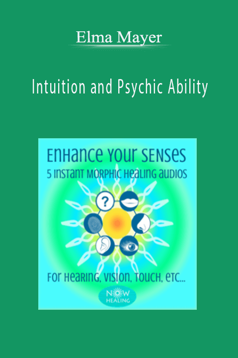 Intuition and Psychic Ability – Elma Mayer