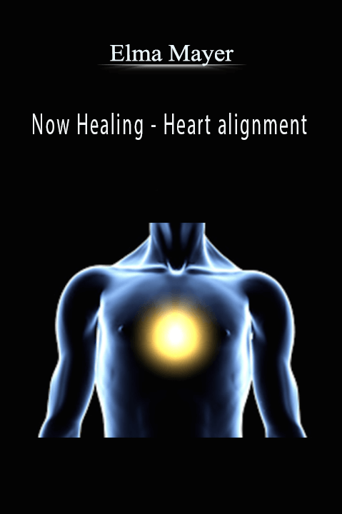 Heart alignment – Elma Mayer– Now Healing