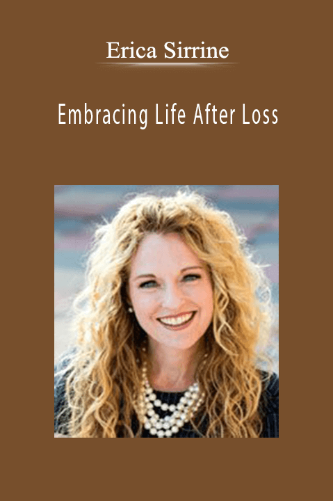 Erica Sirrine – Embracing Life After Loss: Therapeutic Tools that Promote Healing and Hope Among Children