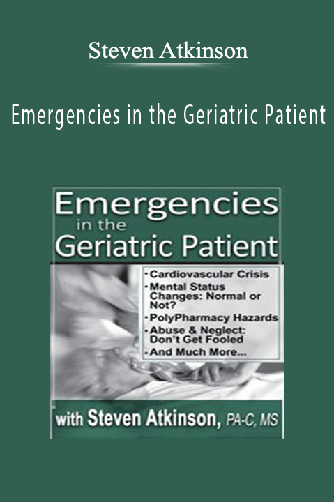 Steven Atkinson – Emergencies in the Geriatric Patient