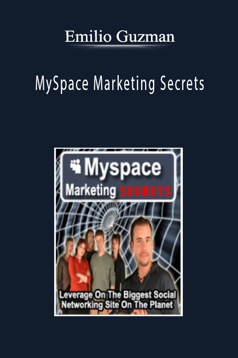 MySpace Marketing Secrets – Emilio Guzman