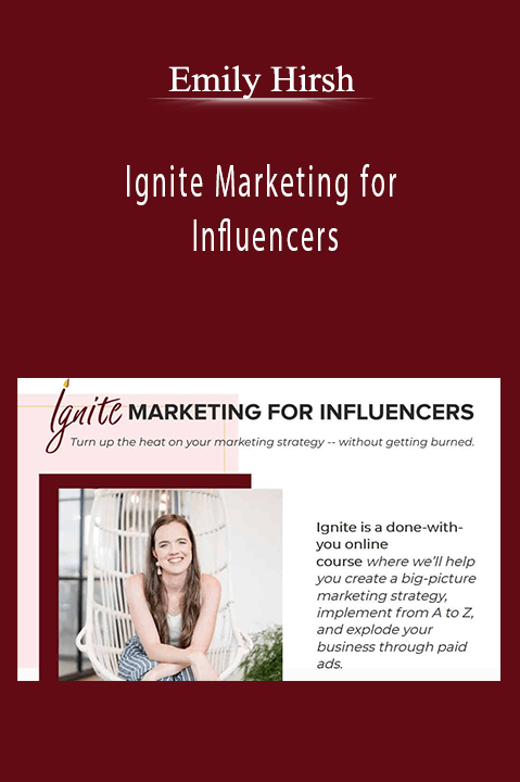 Ignite Marketing for Influencers – Emily Hirsh