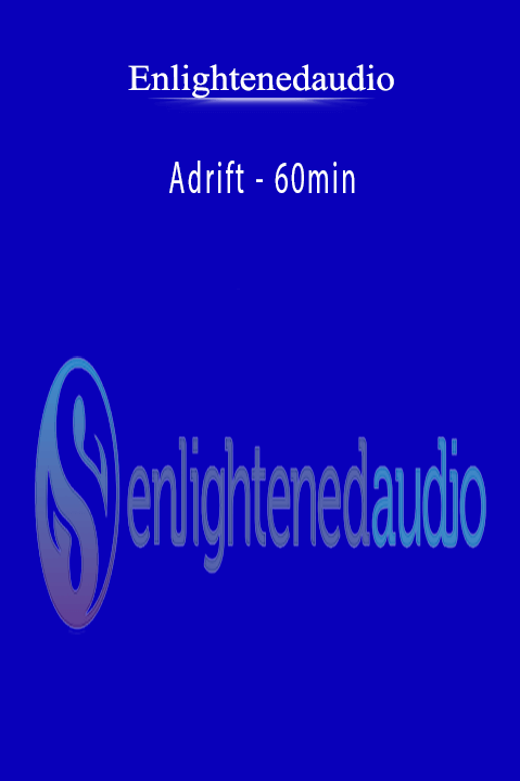 Adrift – 60min – Enlightenedaudio