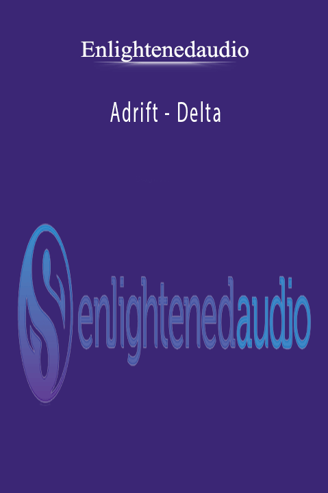 Adrift – Delta – Enlightenedaudio