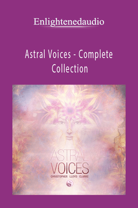 Astral Voices – Complete Collection – Enlightenedaudio