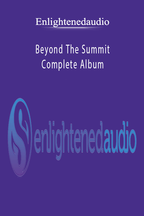 Beyond The Summit – Complete Album – Enlightenedaudio