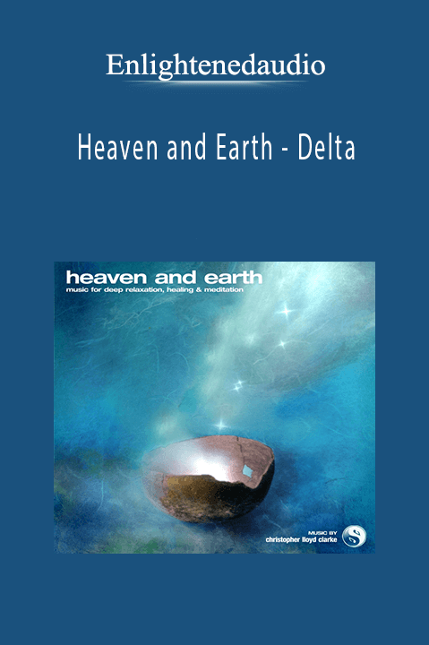 Heaven and Earth – Delta – Enlightenedaudio