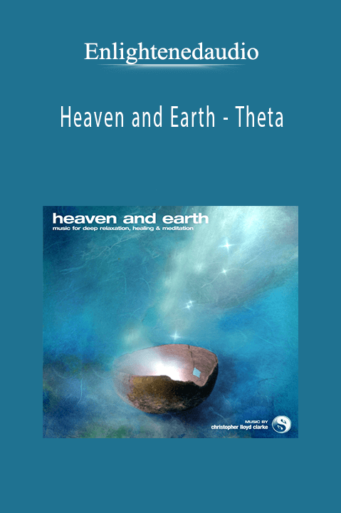 Heaven and Earth – Theta – Enlightenedaudio