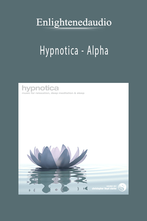 Hypnotica – Alpha – Enlightenedaudio