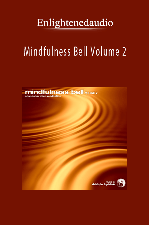 Mindfulness Bell Volume 2 – Enlightenedaudio