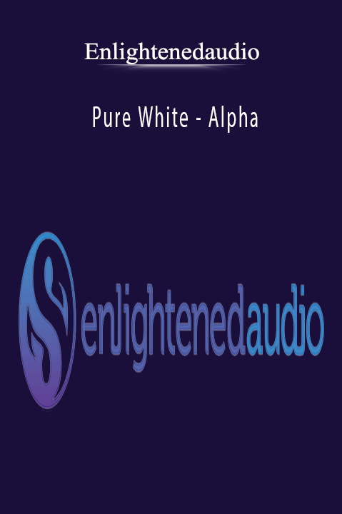 Pure White – Alpha – Enlightenedaudio