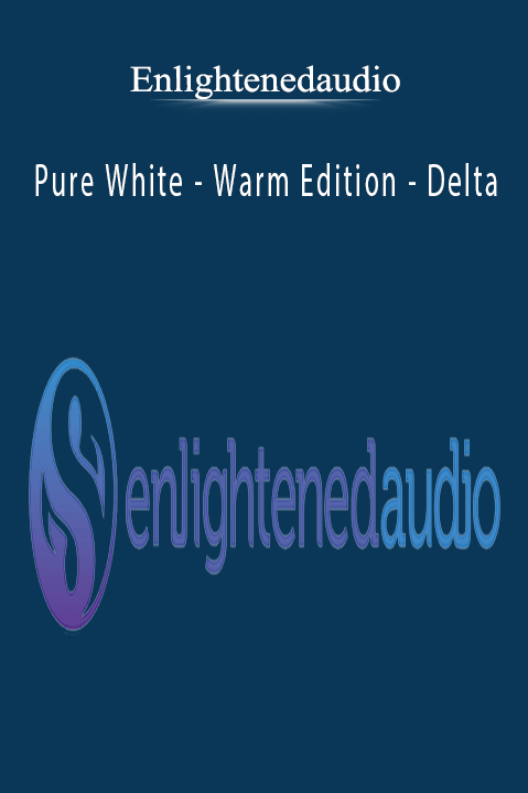 Pure White – Warm Edition – Delta – Enlightenedaudio