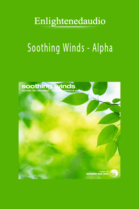 Soothing Winds – Alpha – Enlightenedaudio