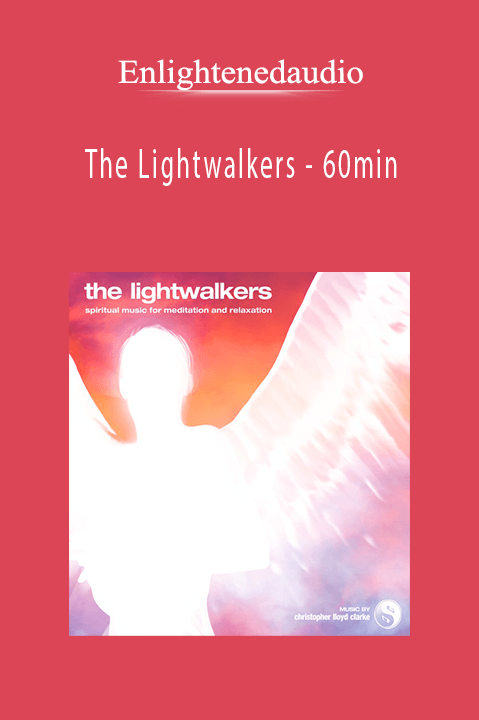 The Lightwalkers – 60min – Enlightenedaudio