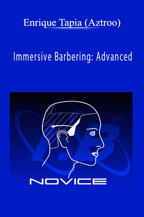 Immersive Barbering: Advanced – Enrique Tapia (Aztroo)