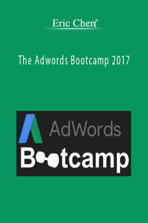 The Adwords Bootcamp 2017 – Eric Chen‎