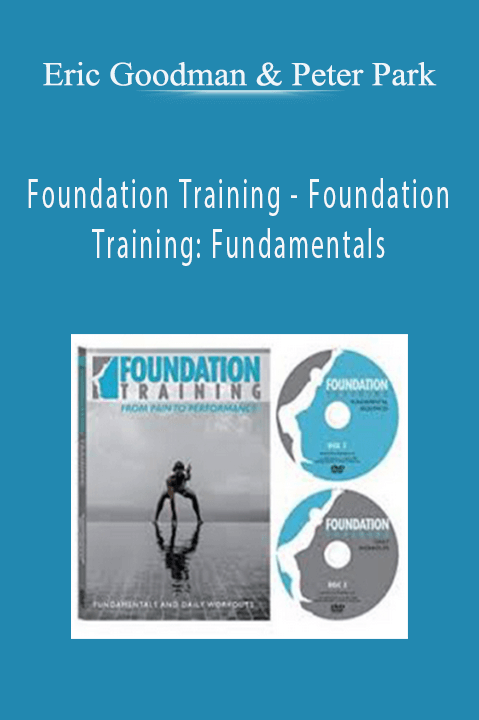 Foundation Training – Foundation Training: Fundamentals – Eric Goodman and Peter Park