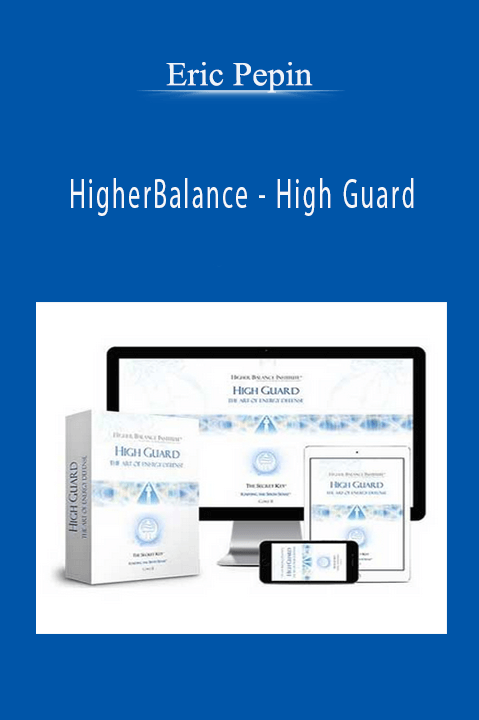 HigherBalance – High Guard – Eric Pepin