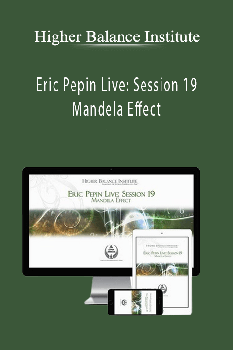 Higher Balance Institute – Eric Pepin Live: Session 19 Mandela Effect