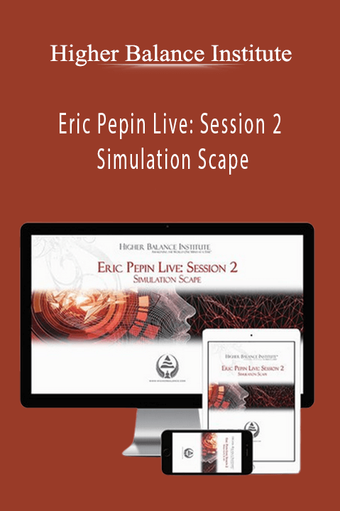 Higher Balance Institute – Eric Pepin Live: Session 2 Simulation Scape