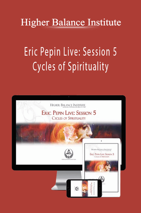 Higher Balance Institute – Eric Pepin Live: Session 5 Cycles of Spirituality