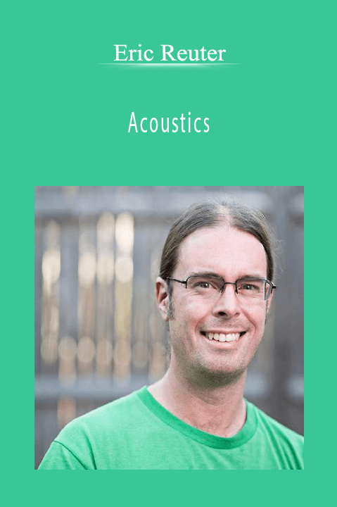Acoustics – Eric Reuter