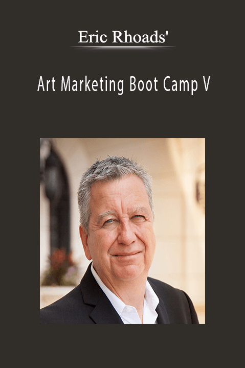 Art Marketing Boot Camp V – Eric Rhoads'