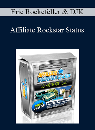 Affiliate Rockstar Status – Eric Rockefeller & DJK