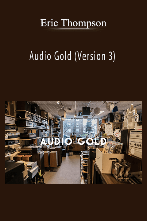 Audio Gold (Version 3) – Eric Thompson