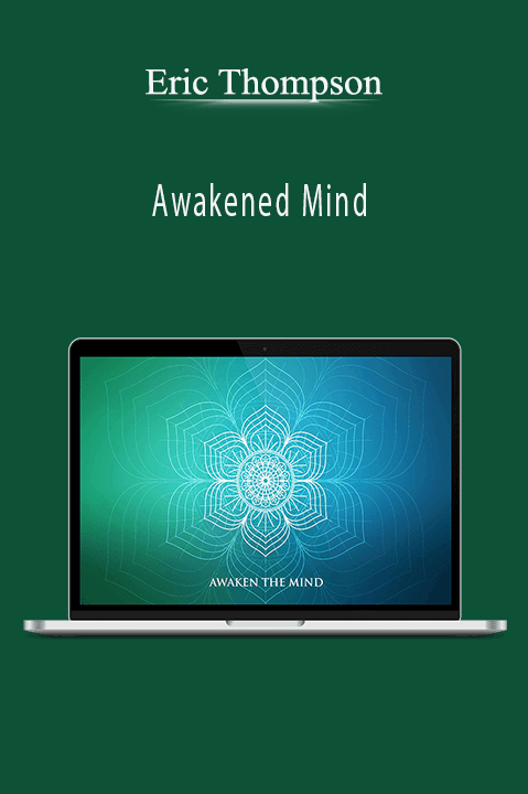 Awakened Mind – Eric Thompson