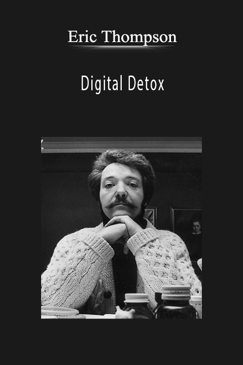 Digital Detox – Eric Thompson