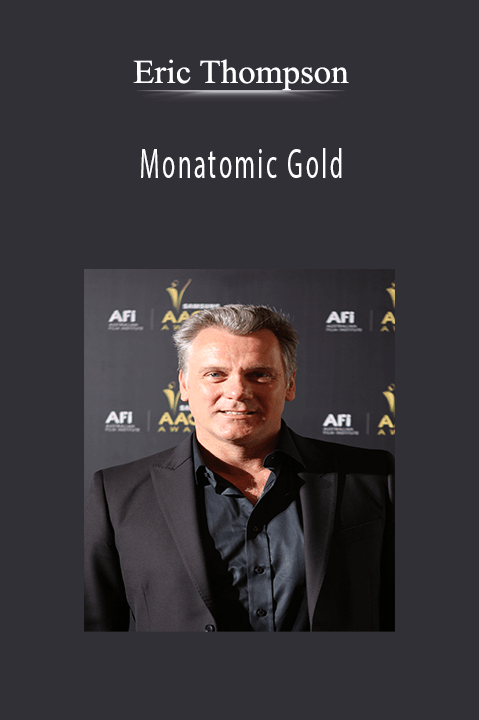 Monatomic Gold – Eric Thompson