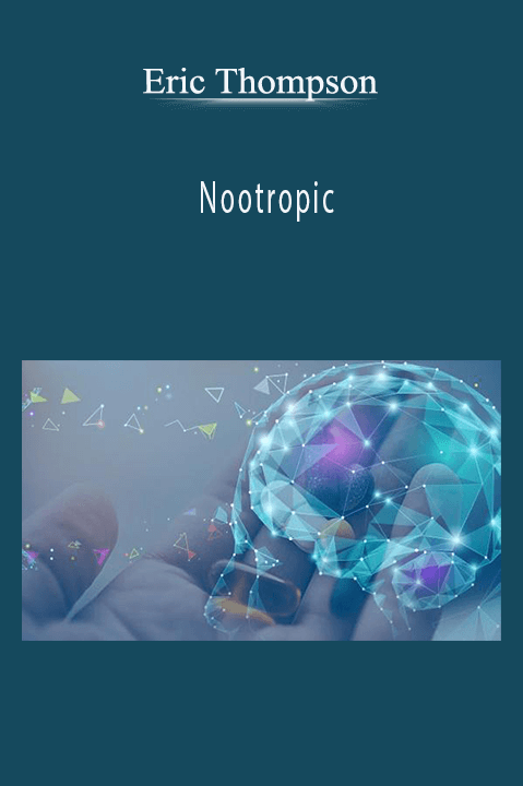 Nootropic – Eric Thompson