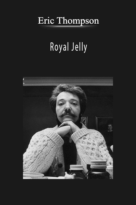 Royal Jelly – Eric Thompson