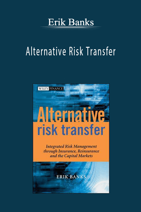 Alternative Risk Transfer – Erik Banks