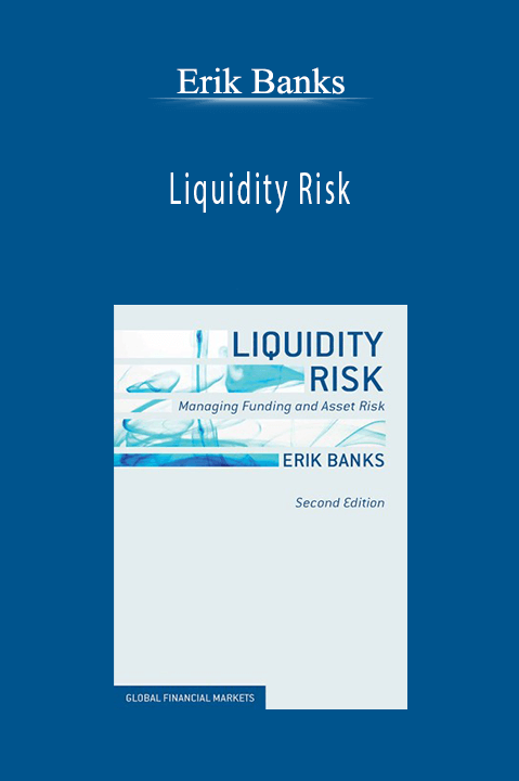 Liquidity Risk – Erik Banks