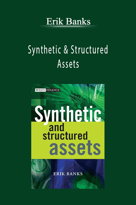 Synthetic & Structured Assets – Erik Banks