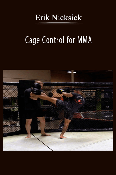 Cage Control for MMA – Erik Nicksick