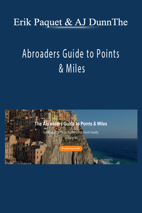 Abroaders Guide to Points & Miles – Erik Paquet & AJ DunnThe